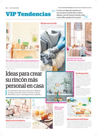 22 / Consulta www.diariodelhuila.com Información al instante las 24 horas
Lasclavessonelegirsalesyproductosde
aseoaromáticos;encendervelasconefectos
relajantes,comolasdejazmínylavanda;ydejar
amanotoallasesponjosasderizogrueso.
VIP Tendencias
4 y 5 de abril de 2020
Ideasparacrear
surincónmás
personalencasa
En la decoración cada vez se valora más el reflejo de
vivencias y emociones. Crear un rincón en el que te
sientas feliz, y que a la vez tenga encanto, es posible.
Un taller para sus manualidades
Un estudio sobre estilo de vida revela que 9 de 10 diez per-
sonas estarían dispuestas a dedicar una zona de su casa a
una afición. Para manualidades basta con un tablero a me-
dida sobre dos borriquetas. ¿Los tips decorativos? Guarde
el material poco atractivo en cajones y revista la pared con
un papel vistoso.
Relax en el sofá
Adormecer en la siesta o leer, requiere poco
espacio. La experiencia será más gratificante
con un cojín en el que apoyar la zona lumbar
y una manta.
Los desayunos
del fin de semana
Un jarrón con flores, la tabla de cocina sobre la
quedesplegarbocadosexquisitos,tarrosdecris-
talconzumosreciénexprimidos...Celebresudía
dedescansoconunafiestagastronómica,yaña-
da placeres como leer o curiosear las redes so-
ciales. Busque manteles antimanchas, para que
ningún accidente empañe el momento.
Su despacho
Bien si está teletrabajando o
sencillamente necesita un
espacio para escribir Su dia-
rio va a necesitar su propio
escritorio. Orientar el rincón
hacia la pared favorecerá la
concentración y será como
colgar para los demás el típi-
co cartel de no molesten.
¿Dónde?
Peseasunombre,lociertoes
quelaszonasdepasosones-
paciospocotransitados.Pue-
deubicarelrincóndelaescri-
turaenelrecibidoroelhueco
debajo de la escalera.
Reina de la belleza
Aplicarseunamascarilla,exfoliarsupiel,reactivar
lacirculaciónmientrasmasajealaspiernas...Elpla-
cerdecuidarsemereceunrinconcitopropio.Colo-
queloscosméticosenuncestoydéjelosalavista
en el baño o sobre la cómoda de su dormitorio.
Mil y una
recetas
Si es feliz entre
fogones, prepare
una pequeña ba-
rra en la cocina
para dejar en ella
sus creaciones a
medida que la ter-
mina. Un tablero
abatible fijado a la
pared, con poco
fondo, será el ex-
positor perfecto.
Decoradora full time
¿Leencantaplanearideaspararenovarlacasa?
Recorte fotos inspiradoras, pida retales de tela
y hágase con muestras de pintura. Evite que se
doblenosemanchenprotegiéndolasenfundas
deplástico,ycentralízalasenunarchivadorque,
además, le ayudará a mantener el orden.
 