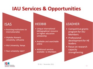 IAU Services & Opportunities




          © IAU – November 2011
                                  12
 