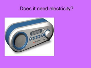 Does it need electricity?
 