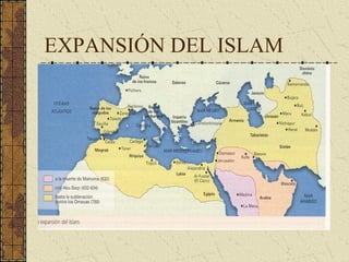 EXPANSIÓN DEL ISLAM
 