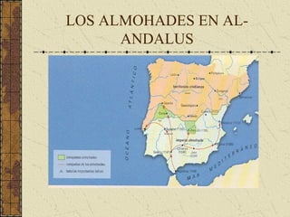 LOS ALMOHADES EN AL-
ANDALUS
 