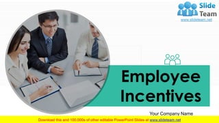 Employee
Incentives
Your Company Name
 