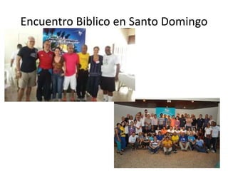 Encuentro Biblico en Santo Domingo
 