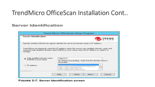 TrendMicro OfficeScan Installation Cont..
 