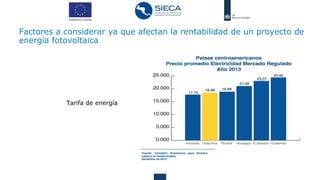 Tarifa de energía
Factores a considerar ya que afectan la rentabilidad de un proyecto de
energía fotovoltaica
 