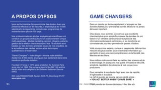 ©Ipsos – Enquête auprès des jeunes dans la perspective de l’élection présidentielle de 2022 – France Inter – Septembre 2021
18 ‒
A PROPOS D’IPSOS
Ipsos est le troisième Groupe mondial des études. Avec une
présence effective sur 90 marchés, il emploie plus de 18 000
salariés et a la capacité de conduire des programmes de
recherche dans plus de 100 pays.
Nos professionnels des études, analystes et scientifiques ont
construit un groupe solide autour d’un positionnement unique
multi-expertises – études marketing, opinion, citoyens, patients,
gestion de la relation clients/employés. Nos 75 solutions sont
basées sur des données primaires issues de nos enquêtes, de
la surveillance des médias sociaux et de techniques
qualitatives ou d'observation.
“Game Changers” – notre slogan– résume notre ambition
d'aider nos 5 000 clients à naviguer plus facilement dans notre
monde en profonde mutation.
Founded in France in 1975, Ipsos is listed on the Euronext Paris
since July 1st, 1999. The company is part of the SBF 120 and the
Mid-60 index and is eligible for the Deferred Settlement Service
(SRD).
ISIN code FR0000073298, Reuters ISOS.PA, Bloomberg IPS:FP
www.ipsos.com
GAME CHANGERS
Dans un monde qui évolue rapidement, s’appuyer sur des
données fiables pour prendre les bonnes décisions n’a jamais
été aussi important.
Chez Ipsos, nous sommes convaincus que nos clients
cherchent plus qu’un simple fournisseur de données. Ils ont
besoin d’un véritable partenaire qui leur procure des
informations précises et pertinentes, et les transforme en
connaissances pour leur permettre de passer à l’action.
Voilà pourquoi nos experts, curieux et passionnés, délivrent les
mesures les plus exactes pour en extraire l’information qui
permettra d’avoir une vraie compréhension de la Société, des
Marchés et des Gens.
Nous mêlons notre savoir-faire au meilleur des sciences et de
la technologie, et appliquons nos quatre principes de sécurité,
simplicité, rapidité et de substance à tout ce que nous
produisons.
Pour permettre à nos clients d’agir avec plus de rapidité,
d’ingéniosité et d’audace.
La clef du succès se résume par une vérité simple :
« YOU ACT BETTER WHEN YOU ARE SURE* »
*Pour prendre les bonnes décisions, il faut être sûr.
 