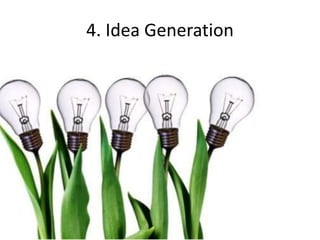 4. Idea Generation
 