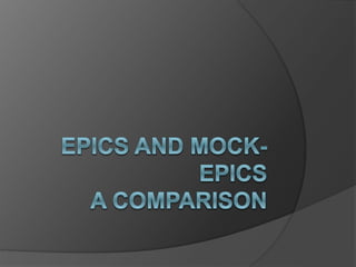Epics and mock epics