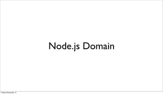 Node.js Domain

Friday 8 November 13

 