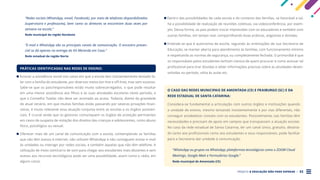 PROJETO A EDUCAÇÃO NÃO PODE ESPERAR . 32
“Redes sociais (WhatsApp, email, Facebook), por meio de telefones disponibilizados
(supervisora e professores), bem como os diretores se encontram duas vezes por
semana na escola.”
Rede municipal da região Nordeste
“E-mail e WhatsApp são os principais canais de comunicação. O encontro presen-
cial se dá apenas na entrega do Kit Merenda em Casa.”
Rede estadual da região Norte
PRÁTICAS IDENTIFICADAS NAS REDES DE ENSINO:
Acionar a assistência social nos casos em que a escola tem insistentemente tentado fa-
lar com a família do estudante, por diversos meios (on-line e off-line), mas sem sucesso.
Sabe-se que os pais/responsáveis estão muito sobrecarregados, o que pode resultar
em uma menor assistência aos filhos e às suas atividades escolares neste período, e
que o Conselho Tutelar não deve ser acionado ao acaso. Todavia, diante da gravidade
do atual cenário, em que muitas famílias estão passando por severas privações finan-
ceiras, é muito relevante essa atuação conjunta entre as escolas e os órgãos assisten-
ciais. É crucial ainda que os gestores comuniquem os órgãos de proteção pertinentes
em casos de suspeita de violação dos direitos das crianças e adolescentes, como abuso
físico, psicológico ou sexual.
Oferecer mais de um canal de comunicação com a escola, contemplando as famílias
que não têm acesso à internet, não utilizam WhatsApp e não conseguem enviar e-mail
às unidades ou interagir por redes sociais, e também àquelas que não têm telefone. A
utilização de moto som/carro de som para chegar aos estudantes mais distantes e sem
acesso aos recursos tecnológicos pode ser uma possibilidade, assim como o rádio, em
alguns casos.
Dentro das possibilidades de cada escola e do contexto das famílias, se favorável a tal,
há a possibilidade de realização de reuniões coletivas, via videoconferência, por exem-
plo. Dessa forma, os pais podem trocar impressões com os educadores e também com
outras famílias, em tempo real, compartilhando boas práticas, angústias e dúvidas.
Entende-se que é autonomia da escola, seguindo às orientações de sua Secretaria de
Educação, se manter aberta para atendimento às famílias, com funcionamento mínimo
e respeitando as normas de segurança, ou completamente fechada. O primordial é que
os responsáveis pelos estudantes tenham clareza de quem procurar e como acessar tal
profissional para tirar dúvidas e obter informações precisas sobre as atividades desen-
volvidas no período, volta às aulas etc.
O CASO DAS REDES MUNICIPAIS DE AMONTADA (CE) E FRAIBURGO (SC) E DA
REDE ESTADUAL DE SANTA CATARINA:
Considera-se fundamental a articulação com outros órgãos e instituições quando
a unidade de ensino, mesmo tentando insistentemente e por vias diferentes, não
conseguir estabelecer contato com os estudantes. Possivelmente, tais famílias têm
necessidades e precisam de apoio em campos que transpassam a atuação escolar.
No caso da rede estadual de Santa Catarina, ter um canal único, gratuito, destina-
do tanto aos profissionais como aos estudantes e seus responsáveis, pode facilitar
para a Secretaria dar unidade à comunicação.
“WhatsApp ou grupos no WhatsApp; plataformas tecnológicas como o ZOOM Cloud
Meetings, Google Meet e Formulários Google.”
Rede municipal de Amontada (CE)
 