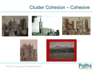 Cluster Cohesion – Cohesive




TPDL 2012, Cyprus, 24-27 September 2012
 