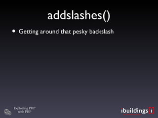 addslashes()‏ Getting around that pesky backslash 