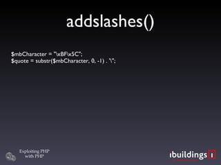 addslashes()‏ $mbCharacter = &quot;\xBF\x5C&quot;; $quote = substr($mbCharacter, 0, -1) . '\''; 