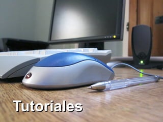 Tutoriales
 