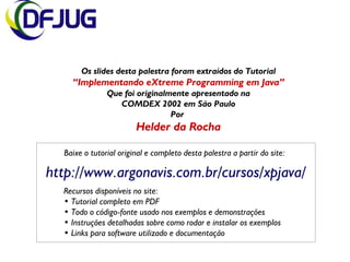 Implementando Implementando eXtreme treme Programming rogramming em em Java Java