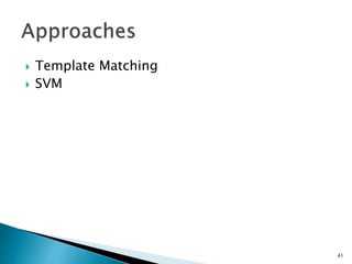  Template Matching
 SVM
41
 