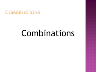 Combinations
 