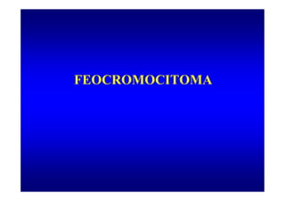 FEOCROMOCITOMA
 