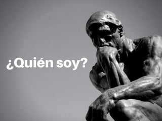 ¿Quién soy?
 