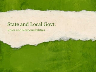 State and Local Govt. Roles and Responsibilities 