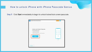 How to unlock iPhone with iPhone Passcode Genius
Step 3: Click Start immediately to begin to unlock locked lock screen passcode.
 