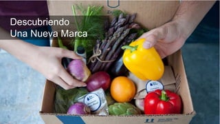 Descubriendo
Una Nueva Marca
 