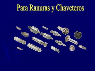 Para Ranuras y Chaveteros 