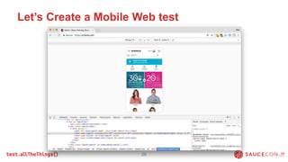 Let’s Create a Mobile Web test
28
 
