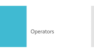 Operators
 