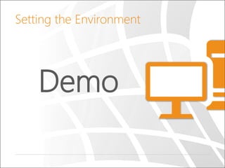 Demo
Setting the Environment
 