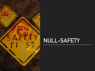 NULL-SAFETY
 