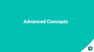 Advanced Concepts
 