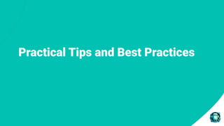 Practical Tips and Best Practices
 