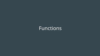 Functions
 