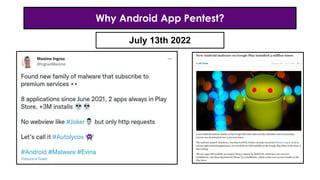 Why Android App Pentest?
July 13th 2022
 