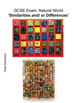 GCSE Exam: Natural World‘Similarities and/ or Differences’YinkaShonibare
