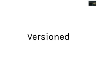 Versioned
 