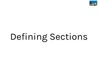 Defining Sections
 
