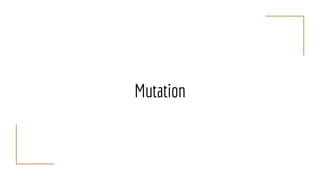 Mutation
 