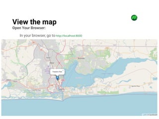 Open Your Browser:
In your browser, go to http://localhost:8000
View the map
 