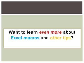 Want to learn even more about Excel macros and other tips?  