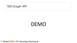 MS Graph API
DEMO
 