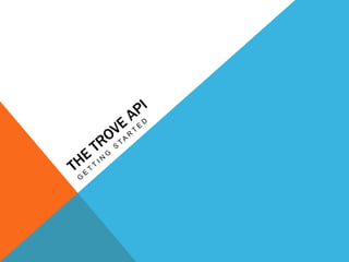 Getting started with the Trove API