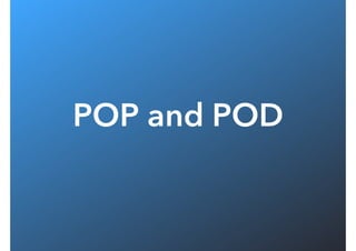 POP and POD
 