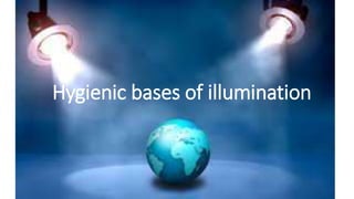 Hygienic bases of illumination
 