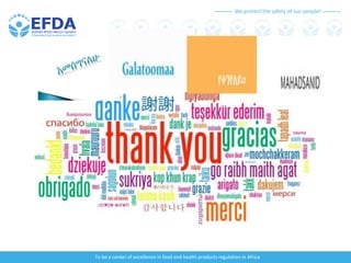 We protect the safety of our people!
To be a center of excellence in food and health products regulation in Africa
 