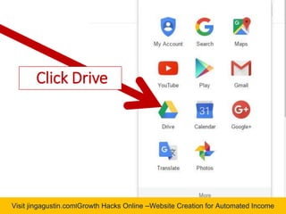 Visit jingagustin.com|Growth Hacks Online –Website Creation for Automated Income
Click Drive
 