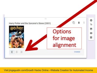 Visit jingagustin.com|Growth Hacks Online –Website Creation for Automated Income
Options
for image
alignment
 