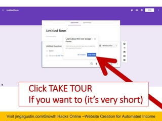 Visit jingagustin.com|Growth Hacks Online –Website Creation for Automated Income
Click TAKE TOUR
If you want to (it’s very short)
 