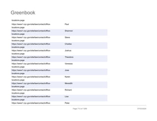 locations.page
https://www1.nyc.gov/site/law/contact/office-
locations.page
Paul
https://www1.nyc.gov/site/law/contact/office-
locations.page
Shannon
https://www1.nyc.gov/site/law/contact/office-
locations.page
Steve
https://www1.nyc.gov/site/law/contact/office-
locations.page
Charles
https://www1.nyc.gov/site/law/contact/office-
locations.page
Joshua
https://www1.nyc.gov/site/law/contact/office-
locations.page
Theodora
https://www1.nyc.gov/site/law/contact/office-
locations.page
Vanessa
https://www1.nyc.gov/site/law/contact/office-
locations.page
Jose
https://www1.nyc.gov/site/law/contact/office-
locations.page
Karen
https://www1.nyc.gov/site/law/contact/office-
locations.page
Meredith
https://www1.nyc.gov/site/law/contact/office-
locations.page
Richard
https://www1.nyc.gov/site/law/contact/office-
locations.page
Lisa
https://www1.nyc.gov/site/law/contact/office- Peter
Page 713 of 1269 07/03/2024
Greenbook
 